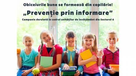 Obiceiurile bune se formează din copilărie! - campanie de informare și prevenire în domeniul sănătății în școlile și liceele Sectorului 6