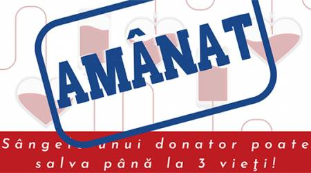 Campania de donare de sânge se amână!